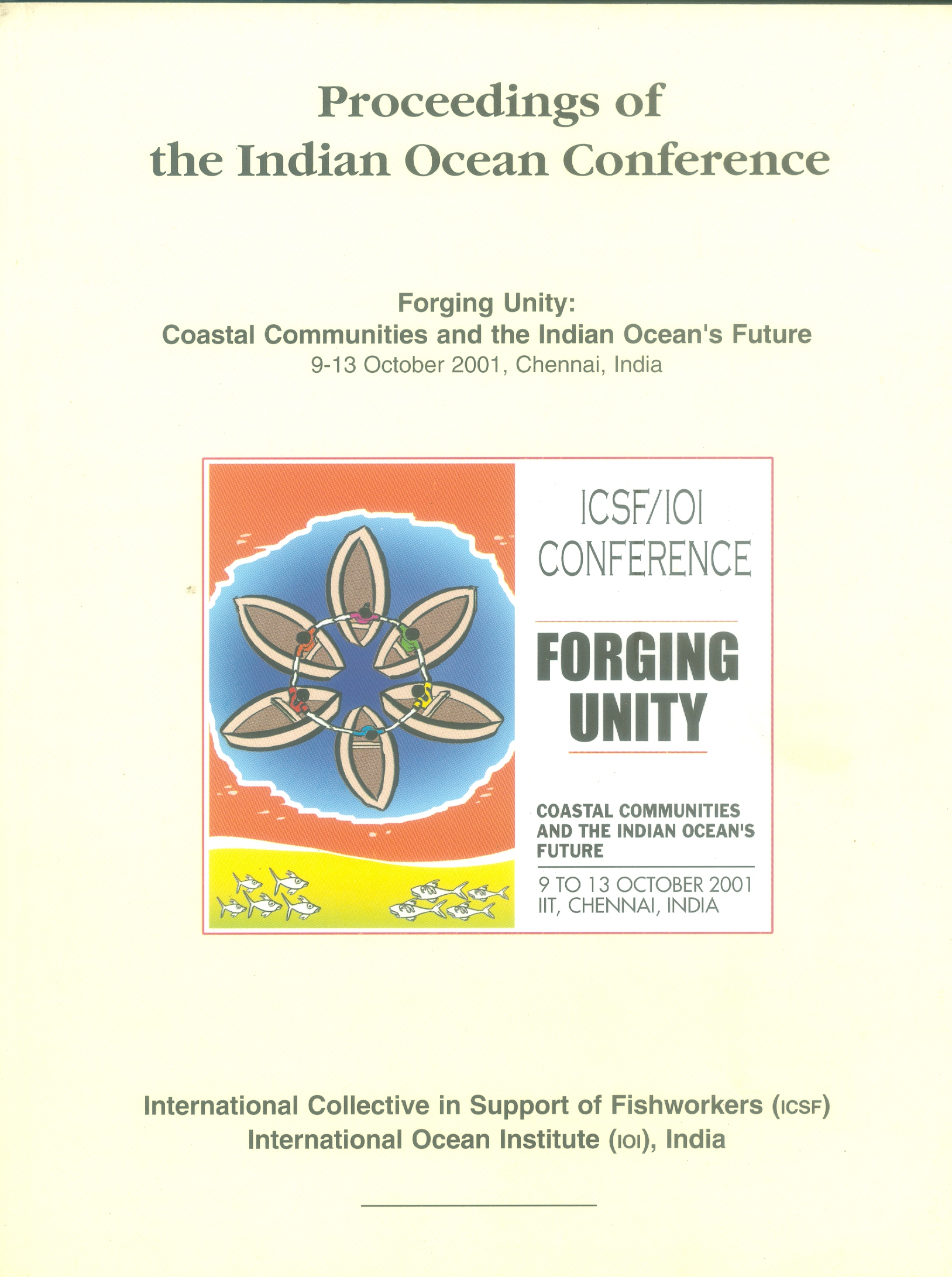 Proceedings of the Indian Ocean Conference- Forging Unity: Coastal Communities and the Indian Ocean’s Future, 9-13 October 2001, India