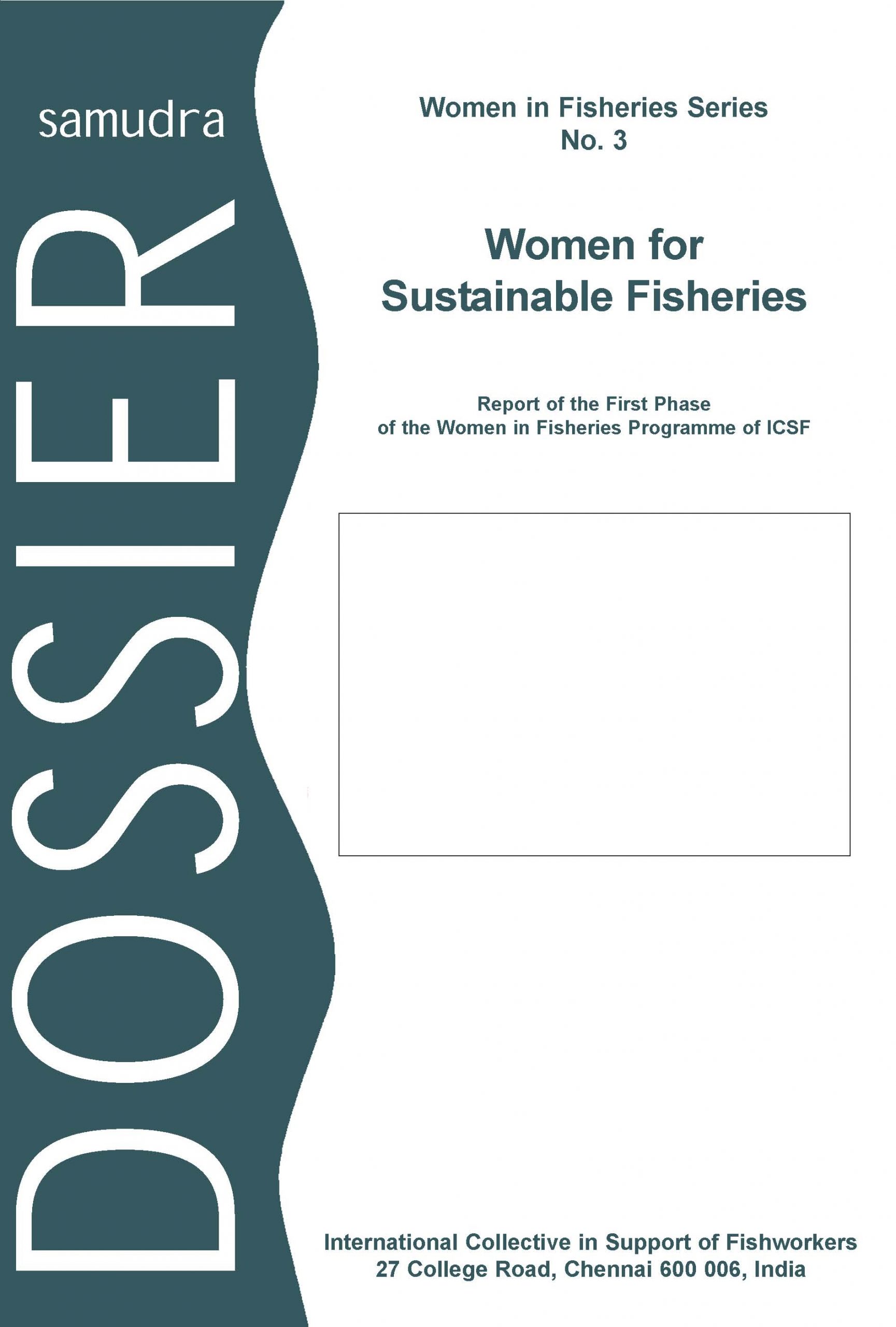 Women for Sustainable Fisheries: Report of the First Phase of the Women in Fisheries Programme of ICSF – Women in Fisheries No. 3