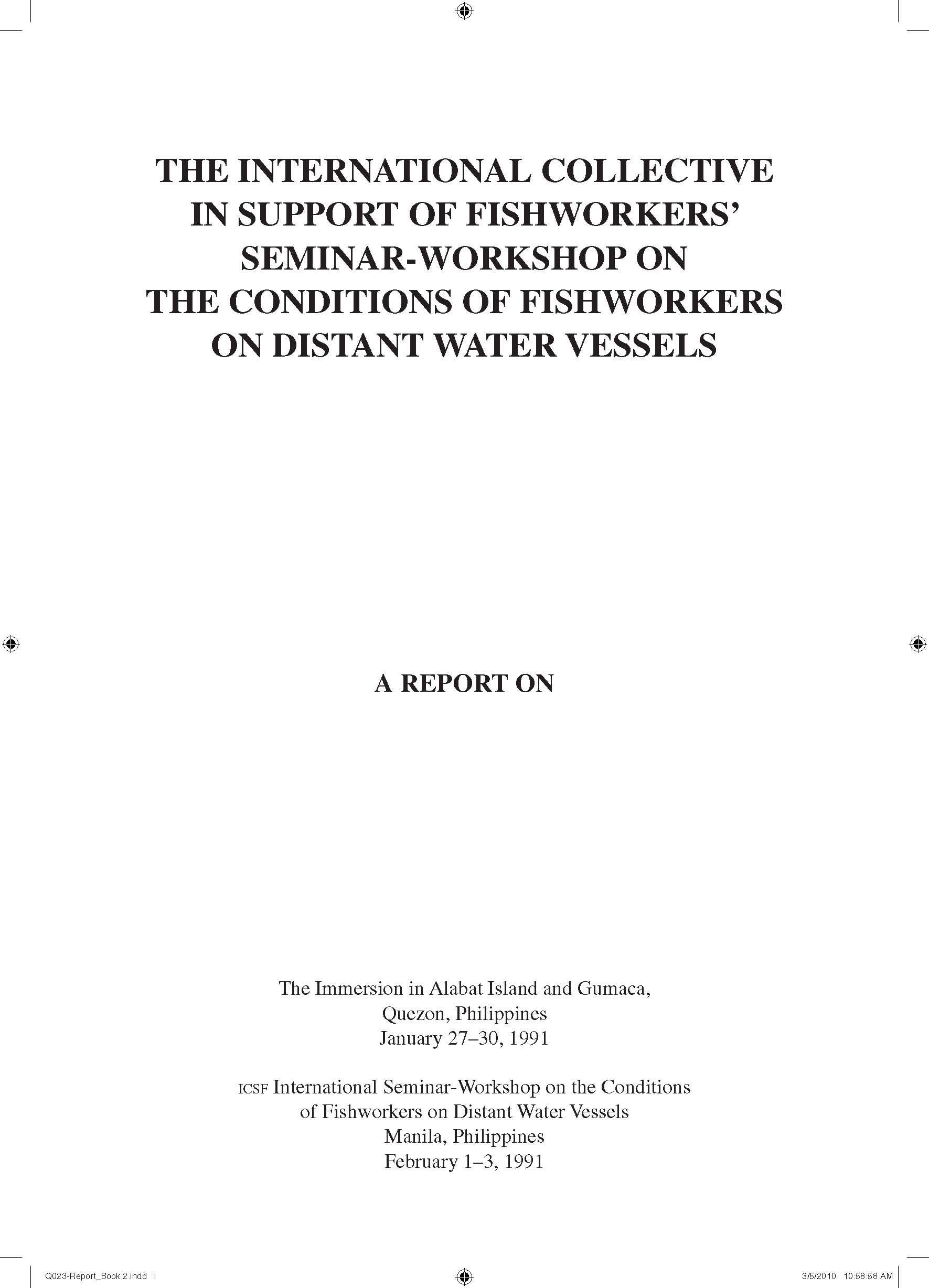 Seminar-Workshop on the Conditions of Fishworkers on Distant Water Vessels Manila, Philippines,  February 1 to 3, 1991