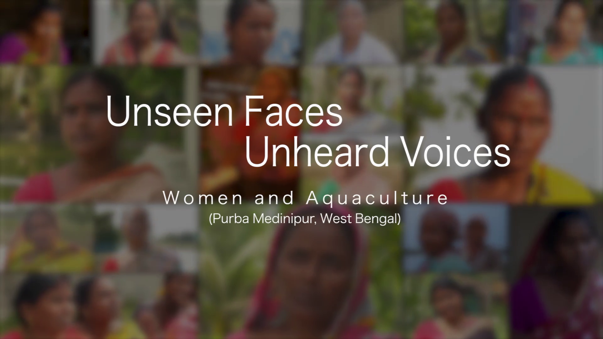 Unseen Faces Unheard Voices: Women and Aquaculture (Purba Medinipur, West Bengal, India)