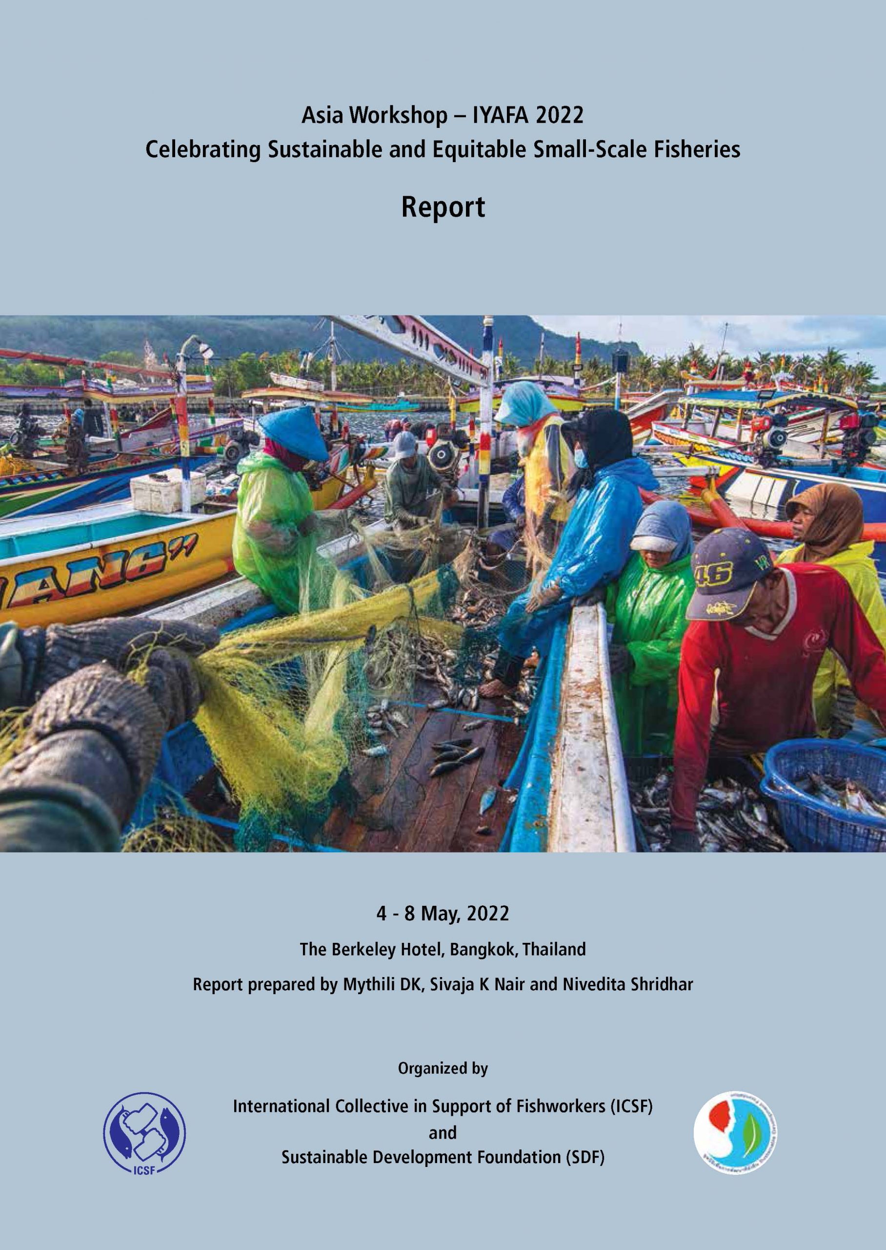 Report on Asia Workshop – IYAFA 2022: Celebrating Sustainable and Equitable Small-scale Fisheries, 4 – 8 May, 2022, The Berkeley Hotel, Bangkok, Thailand