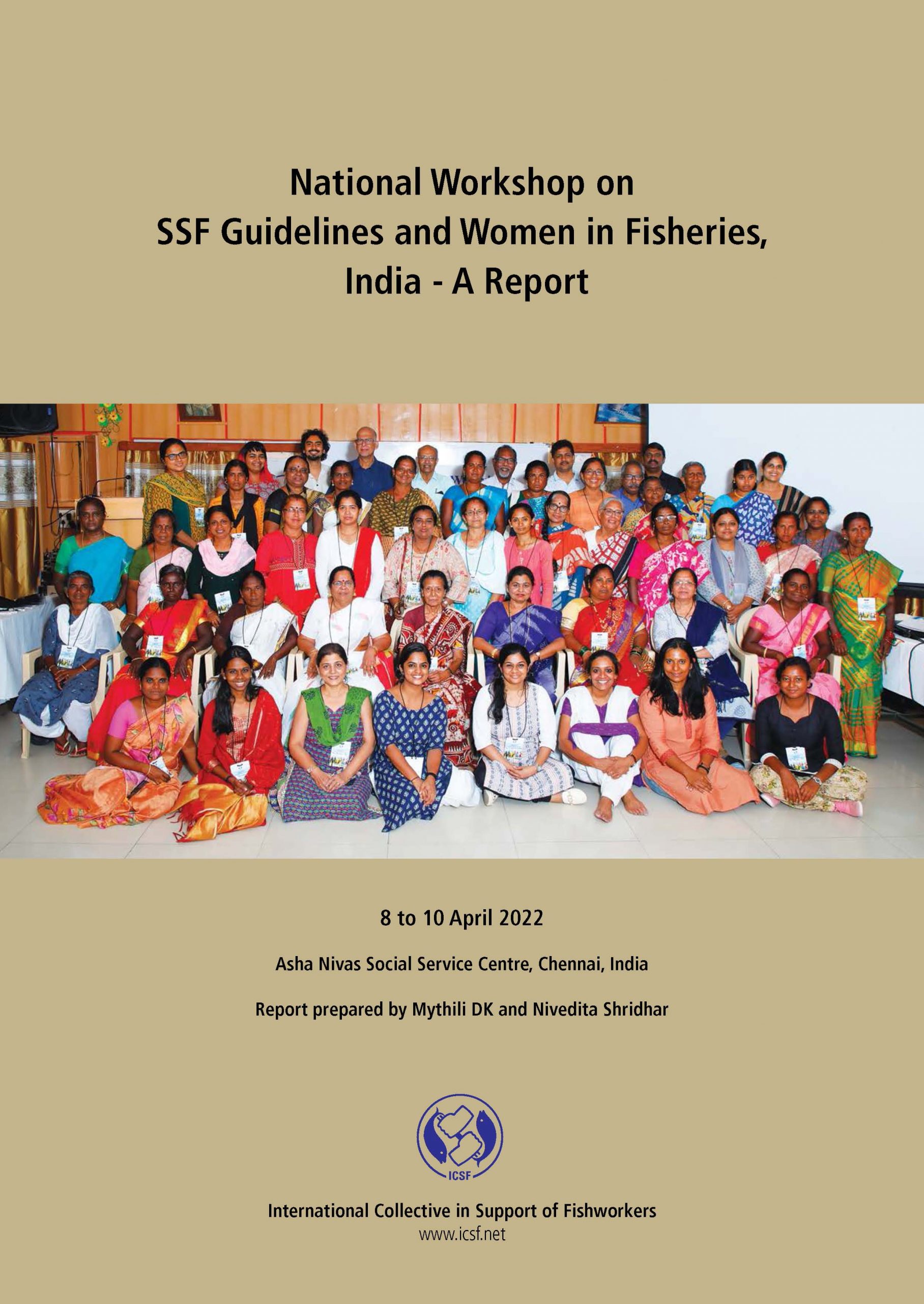 Report on National Workshop on SSF Guidelines and Women in Fisheries, India, 8 -10 April, 2022, Asha Nivas Social Service Centre, Chennai, India