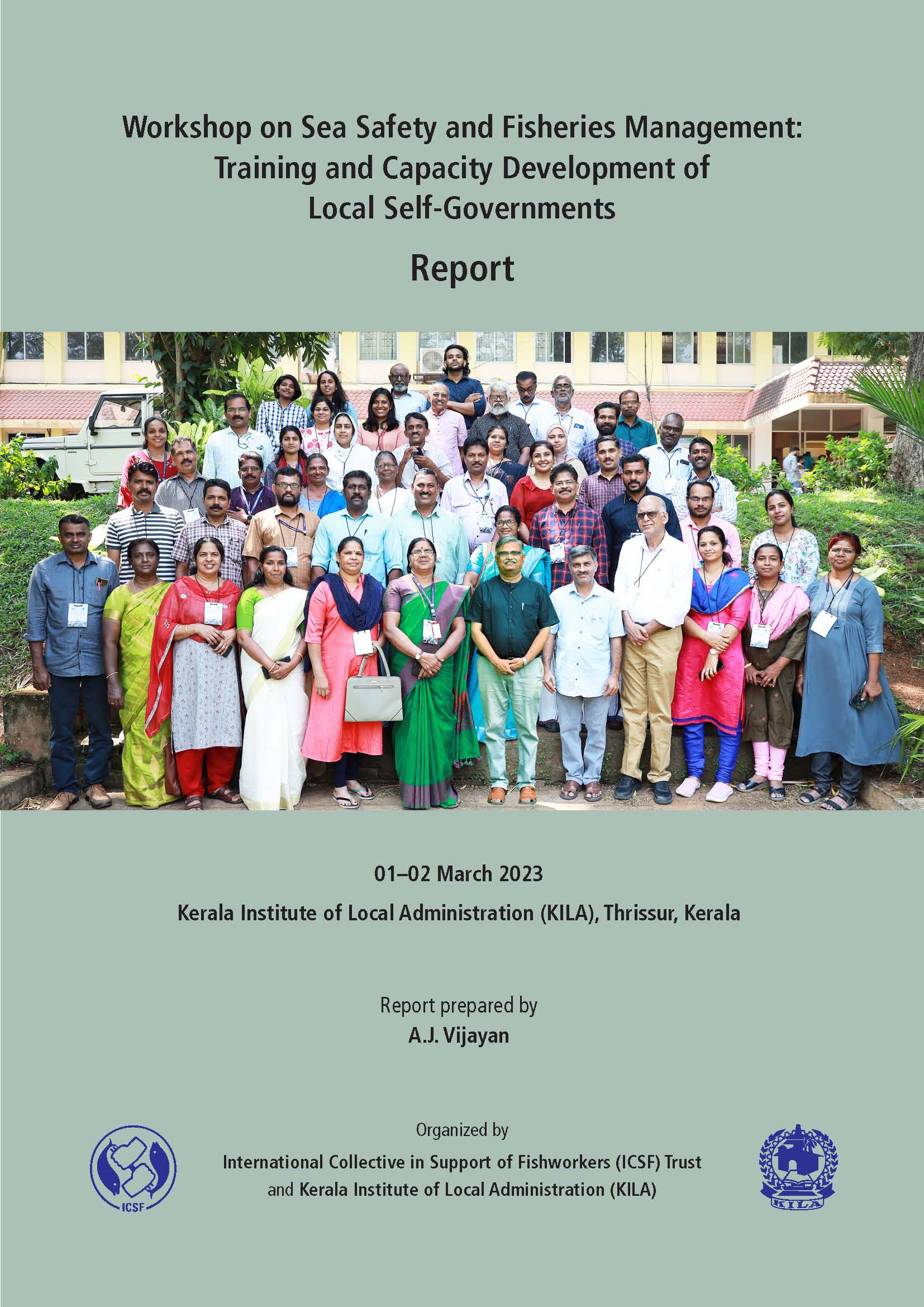 Report of the Workshop on Sea Safety and Fisheries Management: Training and Capacity Development of Local Self-Governments, 01–02 March 2023, Thrissur, Kerala Report prepared by A.J. Vijayan